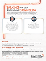 A doctor discussion guide with tips on discussing DAWNZERA™ with your doctor.