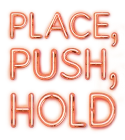 Neon sign explaining the steps to take DAWNZERA: "Place, Push, Hold"